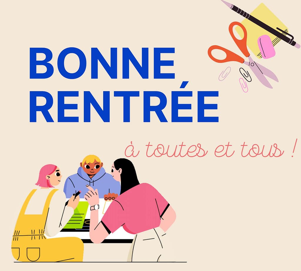 L'image montre un dessin de 3 personnes autour d'une table, avec un texte "bonne rentrée à toutes et tous"!