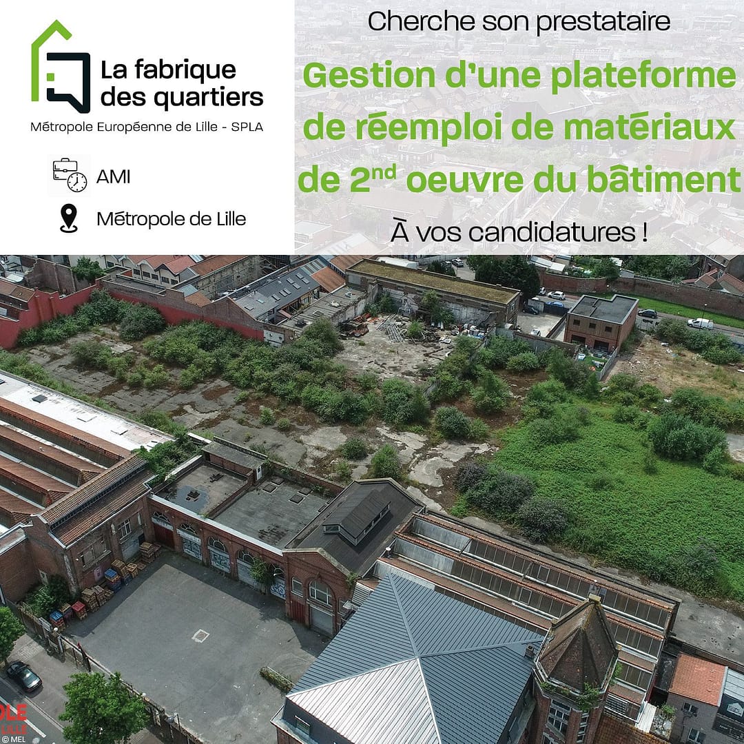 L'image montre la première page d'un appelà manigestation d'intérêt pour une plateforme de réemploi, avec une image du site vu du ciel. Le texte dit "la fabrique des quartiers cherchent son prestataire. Gestion d'une plateforme de réemploi de matériaux du 2nd oeuvre. A vos candidatures!"